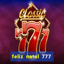 feliz natal 777 plataforma login